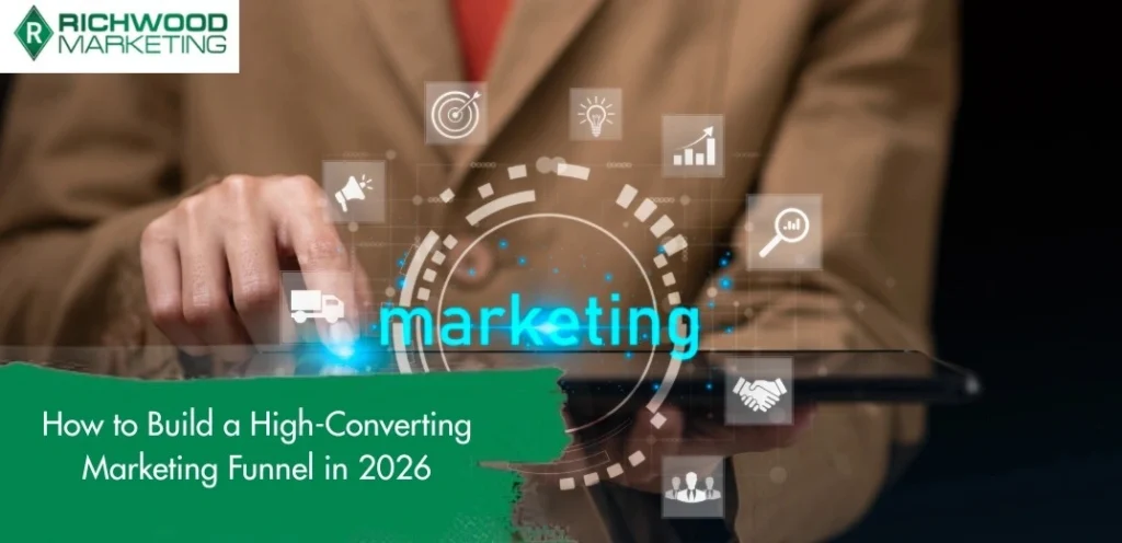 How to Build a High-Converting Marketing Funnel in 2026 | Richwood Marketing