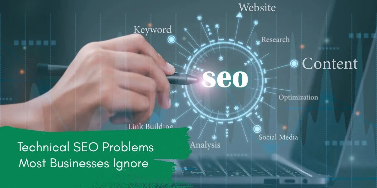 Technical SEO Problems Most Businesses Ignore